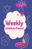 Weekly Schedule Planner : Agenda/Diary/Journal for School and Education/Students/ children - Things To Do - Goals - Important ... To-Do-List - Daily Notes - Hints - Reminders