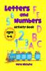 Letters and Numbers Activity Book : Color and write letters numbers shapes and animals for boys and girls ages 4-6 kindergarten activity book