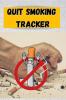 Quit Smoking Tracker : A Fun Logbook Quitting Smoking Cigarette