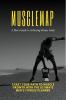 MuscleMap: A Men's Guide to Achieving Fitness Goals : Chart your path to muscle growth with the ultimate men's fitness planner