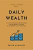 Daily Wealth : 21 Life-Changing Meditations on Personal Finance Management and Investing