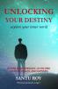 Unlocking Your Destiny : explore your inner world