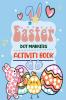 Easter Dot Markers Activity Book : Adorable and Fun Big Dot Coloring Book Easy Guided Big Dots Great Gift for Boys and Girls Toddler and Preschool Kids