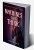 Machines That Think : &quot;An Introduction to Artificial Intelligence&quot;