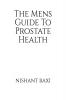 The Mens Guide To Prostate Health