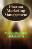 Pharma Marketing Management Mastering Marketing in the Competitive World of Pharmaceuticals