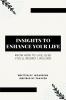 INSIGHTS TO ENHANCE YOUR LIFE : Know how to live else you'll regret lifelong