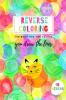 Reverse Coloring : The Book Has the Illustrations You Draw the Lines