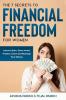 The 7 Secrets to Financial Freedom for Women : LEARN TO EARN SAVE INVEST PROTECTGROW AND MANAGE YOUR MONEY