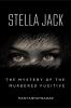 Stella Jack : The Mystery of the Murdered Fugitive