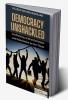 Democracy Unshackled : Confronting Authoritarianism and Polarization in Our Times