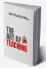 Art of Teaching : Be the best version of yourself to teach!