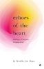 Echoes of the Heart : Musings Poetries Perspectives