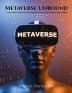 Metaverse Unbound : Exploring Infinite Possibilities in the Digital Frontier