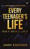 Every Teenager's Life : Read It. Watch It. Live It