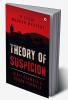 Theory of Suspicion: A Legal Murder Mystery