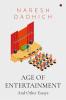 Age of Entertainment : And Other Essays