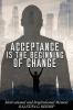 Acceptance Is the Beginning of Change