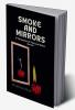 SMOKE AND MIRRORS : A Collection of Fictional Short stories