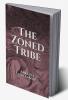 The Zoned Tribe : some tales remains unsaid