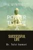 Power To Live A Successful Life: How To Manage Our Life By Life Skills