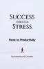 Success Through Stress: Panic To Productivity