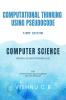 COMPUTATIONAL THINKING USING PSEUDOCODE: FOR COMPUTER SCIENCE HL AND SL (INTERNATIONAL BACCALAUREATE DIPLOMA PROGRAM)