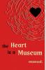 The Heart is a Museum: a poetry collection by Manaal