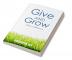 Give and Grow: Make a difference