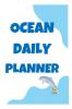 Ocean Daily Planner: Planner for the week - Students Daily Planner - Large (6 x 9 inches) - 100 Pages