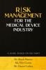 Risk Management For The Medical Device Industry: A Guide Based On Iso 14971