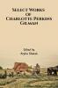 Select Works of Charlotte Perkins Gilman: The Yellow Wallpaper Herland If I Were a Witch & Our Androcentric Culture