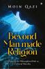 Beyond Man-Made Religion: Navigating the Philosophical Path to Universal Morality