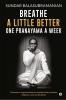 Breathe a Little Better: One Pranayama a Week : 5 manuals on Yogic breathing for mindful eating gratitude diligence love and resilience