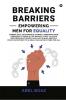 Breaking Barriers : Empowering Men For Equality