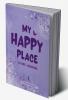 My Happy Place : A Kids' Journal