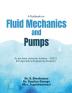 Fluid Mechanics and Pumps : As per Anna University Syllabus Regulation 2021