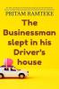 The businessman slept in his driver's house