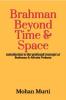 Brahman - Beyond Time & Space : Introduction to the  profound concepts of Brahman and Advaita Vedanta