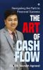 The Art of Cash Flow : Navigating the Path to Financial Success