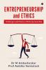 Entrepreneurship and Ethics : Challenges and Choices of Entrepreneurship