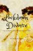 Lockdown Divorce : FIVE ELEMENTS SIX SEASONS SEVEN STEPS