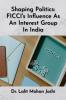 Shaping Politics: FICCI's Influence As An Interest Group In India