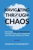 Navigating Through Chaos : Harnessing Program Management Principles to Structure and Elevate Your Everyday Projects and Tasks