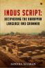 Indus Script: Deciphering the Harappan Language and Grammar