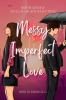 Messy Imperfect Love