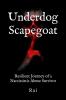 Underdog Scapegoat : Resilient Journey of a Narcissistic Abuse Survivor