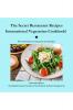 The Secret Restaurant Recipes : International Vegetarian Cookbook!