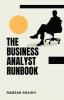 The Business Analyst Runbook : Navigating the Business Analysis Landscape