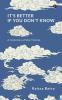 It's Better If You Don't Know: A Collection of Short Stories